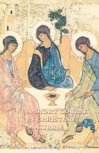 Pattison - A Short Course in Christian Doctrine - New paperback or sof