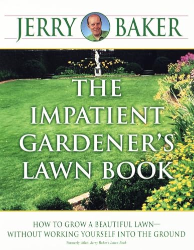 Baker - Impatient Gardener's Lawn Book: How to Grow a Beautiful Lawn--