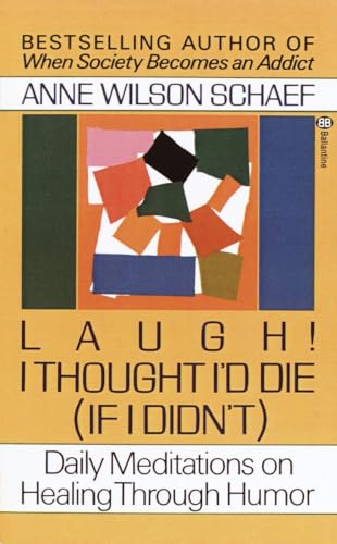 Schaef - Laugh! I Thought I'd Die (If I Didn't) Daily Meditations on