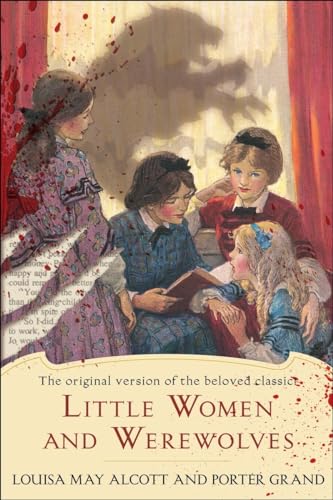 Alcott - Little Women and Werewolves The original version of the belo