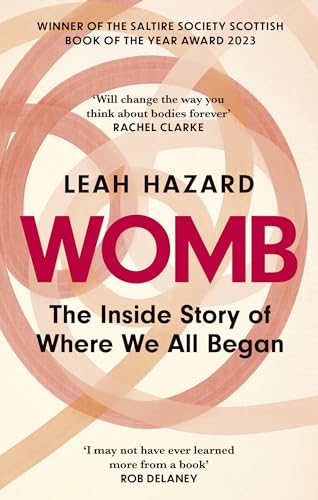 Leah Hazard - Womb : The Inside Story of Where We All Began - Winner o