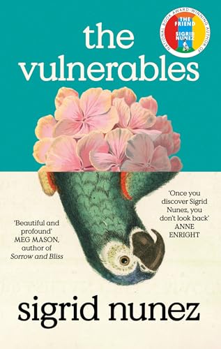 Sigrid Nunez - Vulnerables 'Beautiful and profound' Meg Maso