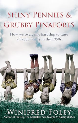 Winifred Foley - Shiny Pennies And Grubby Pinafores How we overcame