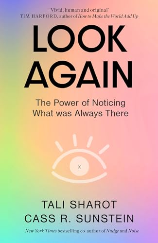 Sharot - Look Again The Power of Noticing What was Always There - Ne