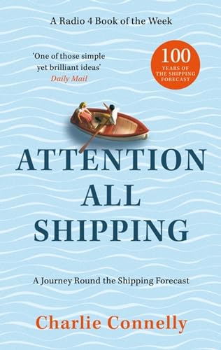 Charlie Connelly - Attention All Shipping A Journey Round the Shippi