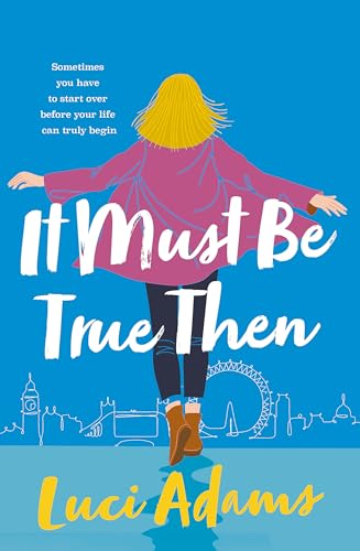 Luci Adams - It Must Be True Then - New Paperback