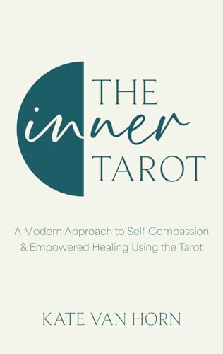 Kate Van Horn - Inner Tarot How to Use the Tarot for Healing and Ill