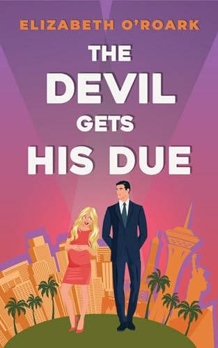 Elizabeth O'Roar - Devil Gets His Due The must-read opposites at