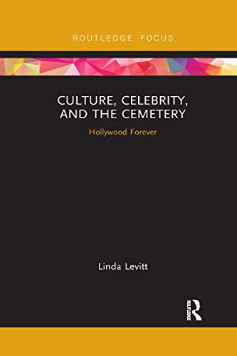 Levitt - Culture, Celebrity, and the Cemetery Hollywood Forever - New