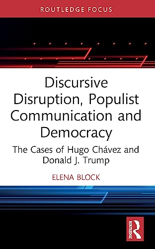 Elena Block - Discursive Disruption, Populist Communication and Democr