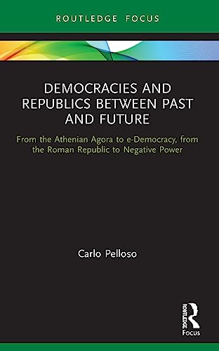 Carlo Pelloso - Democracies and Republics Between Past and Future Fr