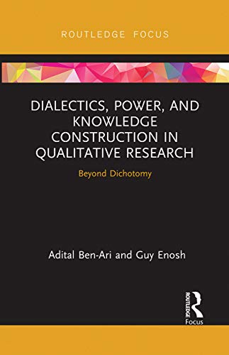Ben-Ari - Dialectics, Power, and Knowledge Construction in Qualitative