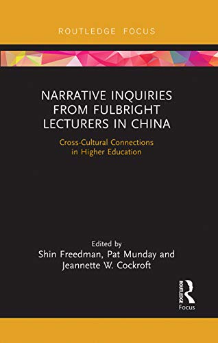 Freedman - Narrative Inquiries from Fulbright Lecturers in China Cros