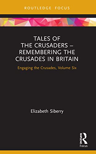 Siberry - Tales of the Crusaders - Remembering the Crusades in Britain