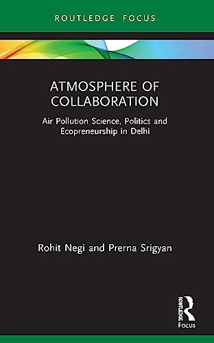 Negi - Atmosphere of Collaboration Air Pollution Science, Politics an