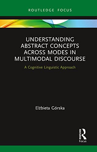 Elzbieta Gorska - Understanding Abstract Concepts across Modes in Mult