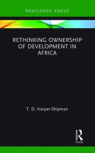 Harper-Shipman - Rethinking Ownership of Development in Africa - New p