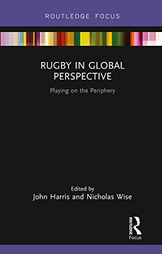 Harris - Rugby in Global Perspective Playing on the Periphery - New p