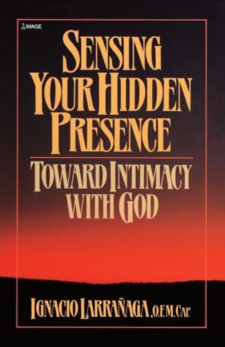 Larranaga - Sensing Your Hidden Presence Toward Intimacy With God - N
