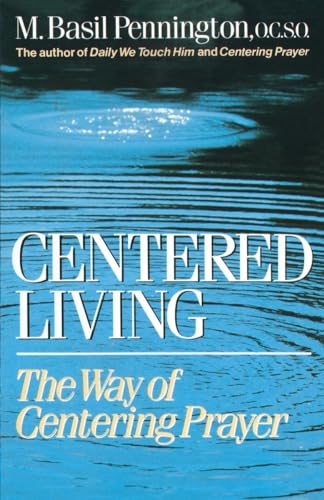 Pennington - Centered Living The Way of Centering Prayer - New paperb