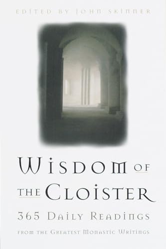 Skinner - Wisdom of the Cloister: 365 Daily Readings from the Greatest