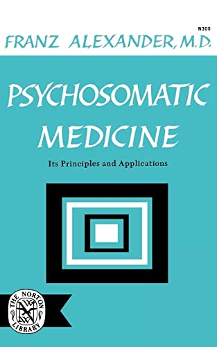 Alexander - Psychosomatic Medicine Its Principles and Applications -