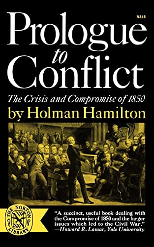Hamilton - Prologue to Conflict The Crisis and Compromise of 1850 - N