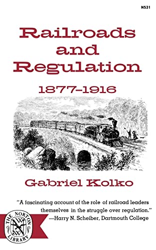 Kolko - Railroads and Regulation, 1877-1916 - New paperback or softbac