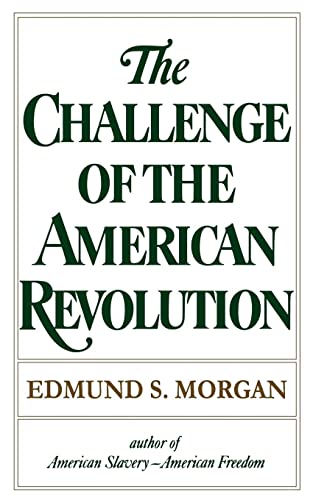 Morgan - Challenge of the American Revolution - New paperback or softb