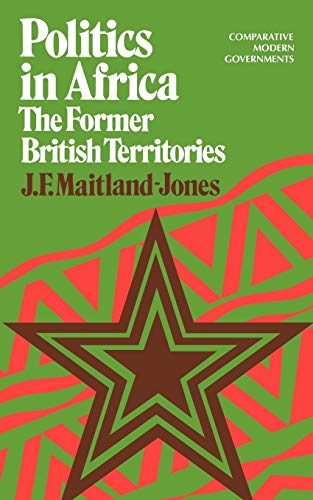 Maitland-Jones - Politics in Africa The Former British Territories -