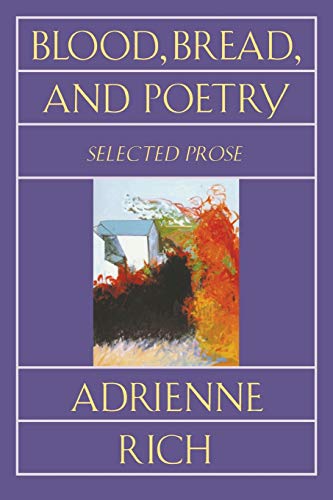 Adrienne Ric - Blood, Bread, and Poetry Selected Prose 1979-1985 - N