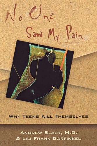 Slaby - No One Saw My Pain Why Teens Kill Themselves - New paperback