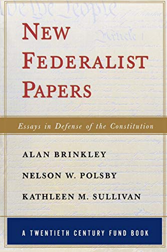 Brinkley - New Federalist Papers Essays in Defense of the Constitutio