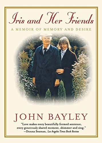 Bayley - Iris and Her Friends A Memoir of Memory and Desire - New pap