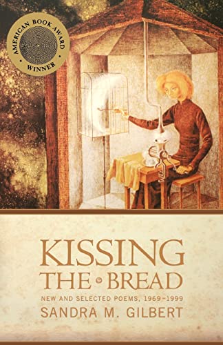 Gilbert - Kissing the Bread New and Selected Poems, 1969-1999 - New p