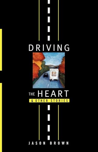 Brown - Driving the Heart: And Other Stories - New paperback or softba