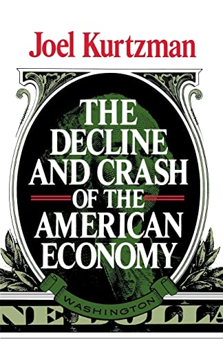 Kurtzman - Decline and Crash of the American Economy - New paperback o