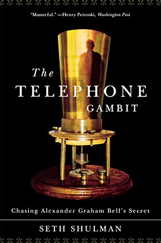 Shulman - Telephone Gambit Chasing Alexander Graham Bell's Secret - N