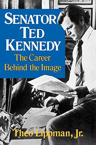 Lippman - Senator Ted Kennedy The Career Behind the Image - New paper