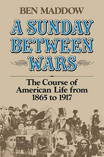 Maddow - A Sunday Between Wars: The Course of American Life from 1865