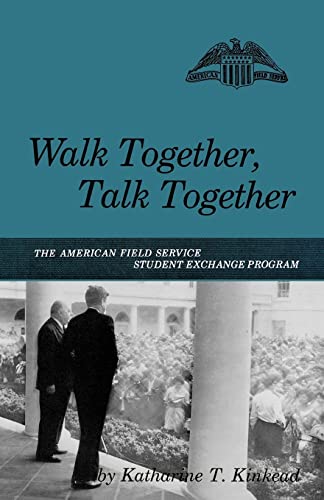 Kinkead - Walk Together, Talk Together The American Field Service Stu