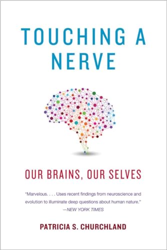 Patricia S. Churchla - Touching a Nerve Our Brains, Our Selves - New
