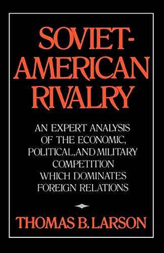 Larson - Soviet-American Rivalry An Expert Analysis of the Economic,