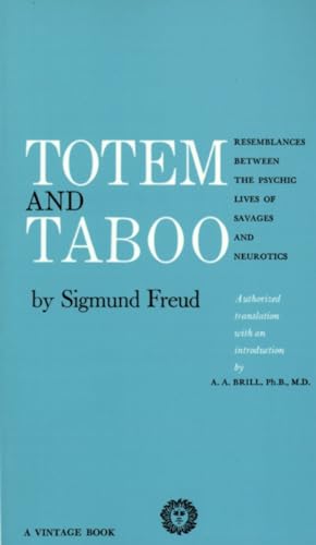 Freud - Totem and Taboo: Resemblances Between the Psychic Lives of Sav