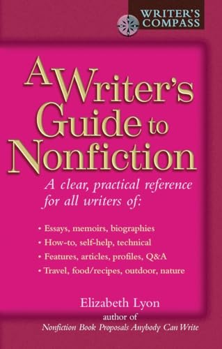 Lyon - A Writer's Guide to Nonfiction: A Clear, Practical Reference fo