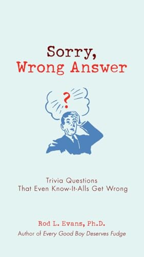 Evans - Sorry, Wrong Answer: Trivia Questions That Even Know-It-Alls G