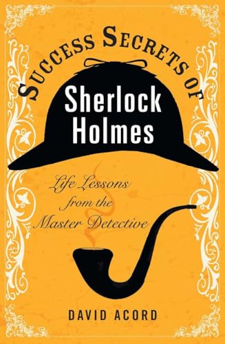 Acord - Success Secrets of Sherlock Holmes Life Lessons from the Mast