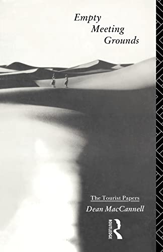 MacCannell - Empty Meeting Grounds The Tourist Papers - New paperbac