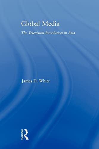 Whit - Global Media The Television Revolution in Asia - New paperbac