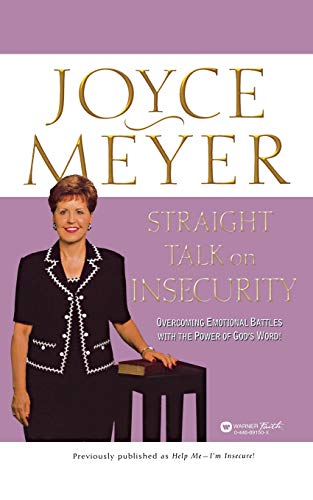 Meyer - Straight Talk on Insecurity Overcoming Emotional Battles with